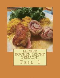 bokomslag Lecker kochen leicht gemacht Teil 1