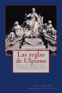 bokomslag Las reglas de Ulpiano: texto latino-español, estudio introductorio y notas explicativas