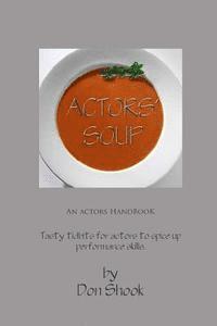 bokomslag Actors Soup: An Actor's Handbook