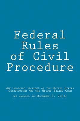 Federal Rules of Civil Procedure: updated as of December 1, 2014 1