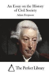 Adam Ferguson, The Perfect Library - An Essay on the History of Civil Society, Häftad