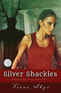 bokomslag Silver Shackles: Revelations Trilogy: Book Two