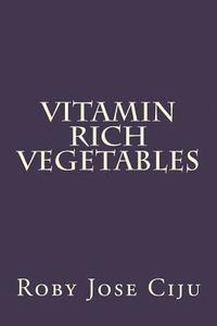 bokomslag Vitamin Rich Vegetables