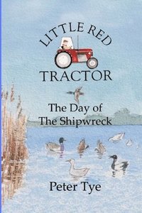 bokomslag Little Red Tractor - The Day of the Shipwreck
