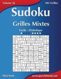 bokomslag Sudoku Grilles Mixtes - Facile à Diabolique - Volume 36 - 282 Grilles