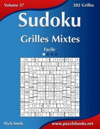 bokomslag Sudoku Grilles Mixtes - Facile - Volume 37 - 282 Grilles