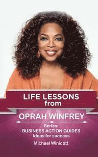 bokomslag Oprah Winfrey: Life Lessons: Teachings from one of the most successful women in the world