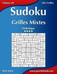 bokomslag Sudoku Grilles Mixtes - Diabolique - Volume 40 - 282 Grilles