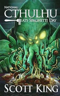 bokomslag National Cthulhu Eats Spaghetti Day