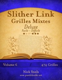 bokomslag Slither Link Grilles Mixtes Deluxe - Facile a Difficile - Volume 6 - 474 Grilles