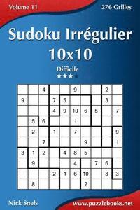 bokomslag Sudoku Irrégulier 10x10 - Difficile - Volume 11 - 276 Grilles