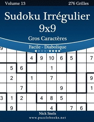 Sudoku Irrégulier 10x10 Gros Caractères - Facile à Diabolique - Volume 13 - 276 Grilles 1