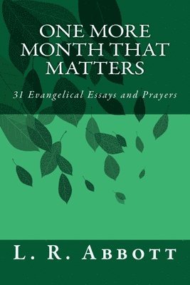 One More Month That Matters: 31 Evangelical Essays and Prayers 1