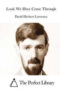 David Herbert Lawrence, The Perfect Library - Look We Have Come Through, Häftad