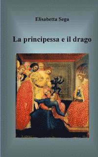 bokomslag La principessa e il drago