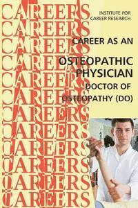 Institute for Career Research - Career as an Osteopathic Physician: Doctor of Osteopathy (DO), Häftad
