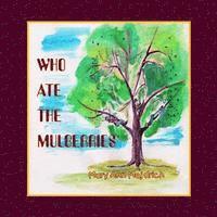 Who Ate the Mulberries? 1