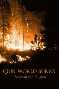 bokomslag Our world burns