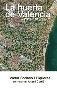 bokomslag La huerta de Valencia: Un paisaje menguante
