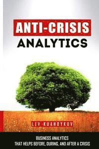 bokomslag Anti-Crisis Analytics: Business Analytics that Helps Before, During, and After a Crisis