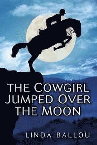 bokomslag The Cowgirl Jumped Over the Moon