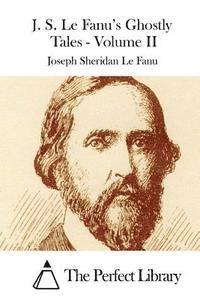 bokomslag J. S. Le Fanu's Ghostly Tales - Volume II