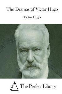 bokomslag The Dramas of Victor Hugo