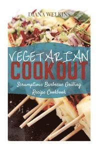 bokomslag Vegetarian Cookout: Scrumptious Barbecue Grilling Recipe Cookbook