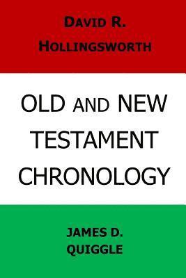 David R. Hollingsworth, James D. Quiggle - Old and New Testament Chronology, Häftad