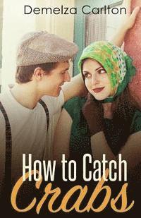 Demelza Carlton - How To Catch Crabs, Häftad