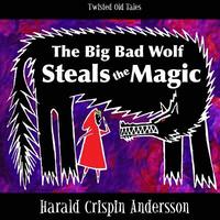 bokomslag The Big Bad Wolf Steals the Magic