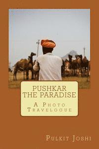 bokomslag Pushkar - The Paradise: A Photo Travelogue