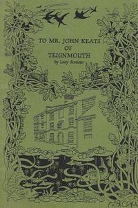bokomslag To Mr John Keats of Teignmouth