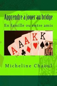 bokomslag Apprendre a jouer au bridge: En famille ou entre amis