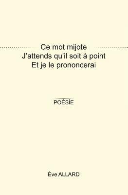 Ce mot mijote: Poésie 1