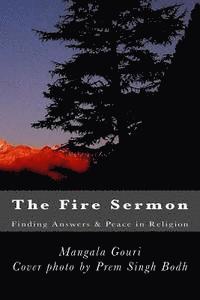 bokomslag The Fire Sermon: Finding Answers & Peace in Religion