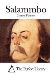 Gustave Flaubert, The Perfect Library - Salammbo, Häftad