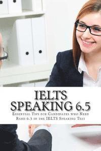 bokomslag IELTS Speaking 6.5: Essential Tips for Candidates who Need Band 6.5 in the IELTS Speaking Test