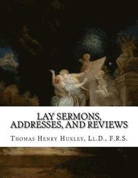 bokomslag Lay Sermons, Addresses, And Reviews