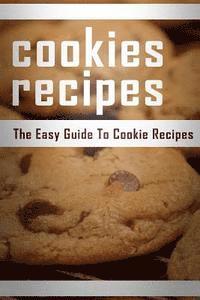 bokomslag Cookie Recipes: The Easy Guide To Cookie Recipes