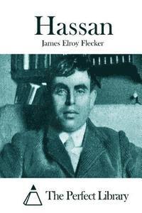 James Elroy Flecker, The Perfect Library - Hassan, Häftad