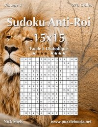 bokomslag Sudoku Anti-Roi 15x15 - Facile à Diabolique - Volume 4 - 276 Grilles