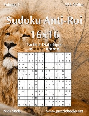 bokomslag Sudoku Anti-Roi 16x16 - Facile a Diabolique - Volume 5 - 276 Grilles