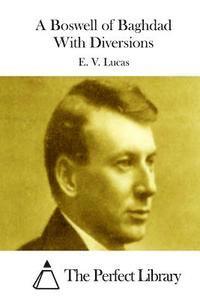 E. V. Lucas, The Perfect Library - A Boswell of Baghdad with Diversions, Häftad