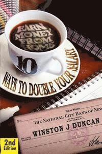 Winston J. Duncan - Earn Money From HOME: Making Money From Home, Home - 10 Ways To Double Your Salary, Häftad
