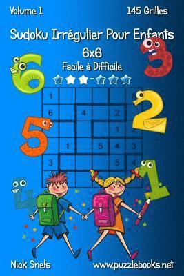 bokomslag Sudoku Irrégulier Pour Enfants 6x6 - Facile à Difficile - Volume 1 - 145 Grilles