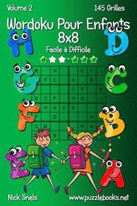 bokomslag Wordoku Pour Enfants 8x8 - Facile à Difficile - Volume 2 - 145 Grilles