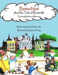 bokomslag BetterNot! And the Tale of Bratsville: Teaching Morals and Manners