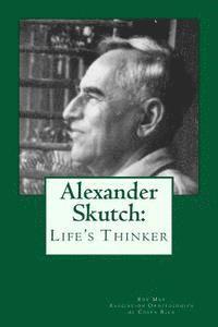 Alexander Skutch: Life's thinker 1