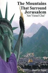 bokomslag The Mountains That Surround Jerusalem: 'Am Yisrael Chai'